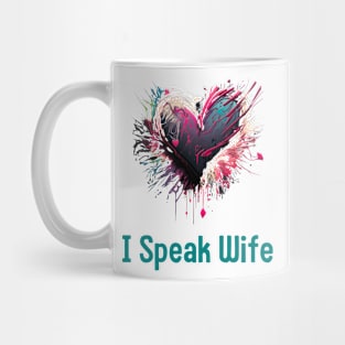 I Speak Wife Mug